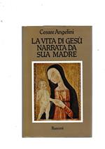 Vita Di Gesu' Narrata Da Sua Madre