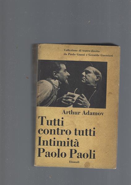 Tutti Contro Tutti Intimita' Paolo Paoli - Arthur Adamov - copertina