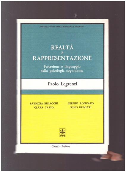 REALTA' E RAPPRESENTAZIONE Percezione e linguaggio nella psicologia cognitivista - Paolo Legrenzi - copertina