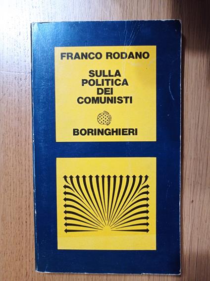 Sulla politica dei comunisti - Franco Rodano - copertina