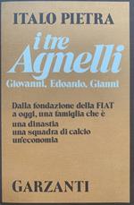 I tre Agnelli: Giovanni, Edoardo, Gianni