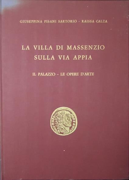 La villa di Massenzio sulla Via Appia. Il palazzo - Le opere d'arte - copertina