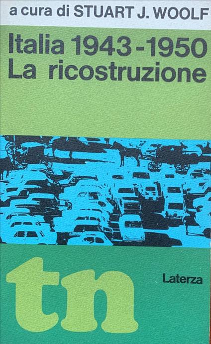 Italia 1943-1950: la ricostruzione - Stuart J. Woolf - copertina