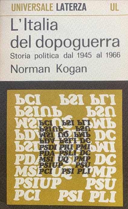 L' Italia del dopoguerra. Storia politica dal 1945 al 1966 - Norman Kogan - copertina