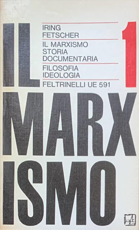 Il marxismo. Storia documentaria. Volume primo - Iring Fetscher - copertina
