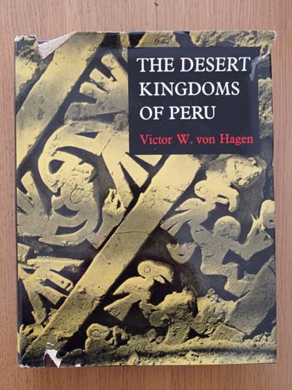 The desert kingdoms of Peru - Victor von Hagen - copertina