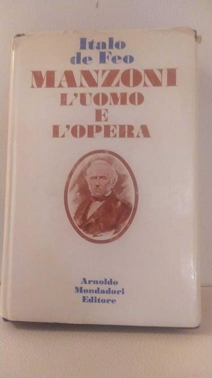 Manzoni. L'uomo e l'opera - Italo De Feo - copertina