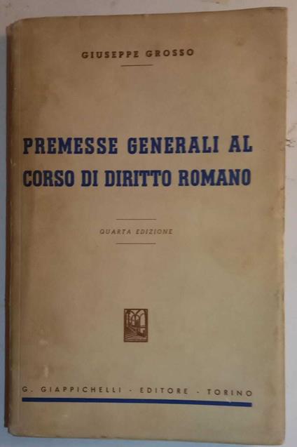 Premesse generali al corso di Diritto Romano - Giuseppe Grosso - copertina