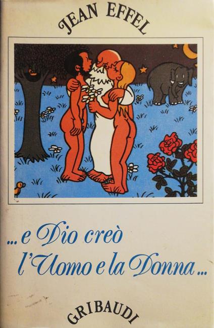 E Dio creò l'Uomo e la Donna - Jean Effel - copertina