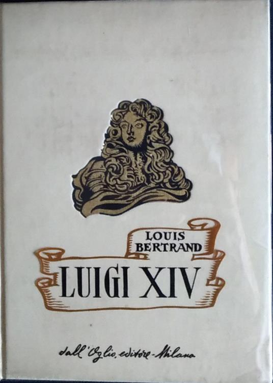 Luigi XIV - Louis Bertrand - copertina
