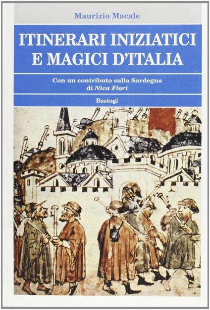 Itinerari iniziatici e magici d'Italia - Maurizio Macale - copertina