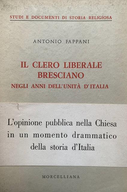 Il clero liberale bresciano negli anni dell'unità d'Italia - Antonio Fappani - copertina