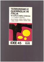 TERRORISMO E GUERRIGLIA IN ITALIA La cultura della violenza