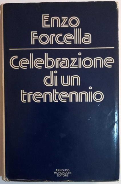 Celebrazione di un trentennio - Enzo Forcella - copertina