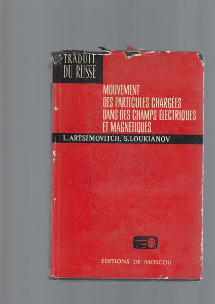 Mouvement Des Particules Chargees Dans Des Champs Electriques Et Magnetiques - copertina