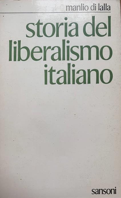 Storia del liberalismo italiano - Manlio Di Lalla - copertina