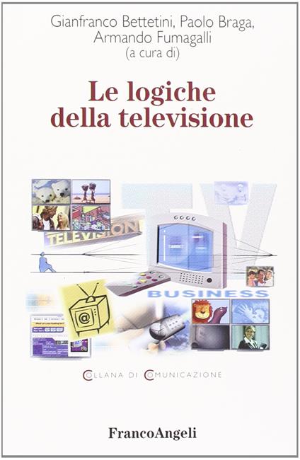 Le logiche della televisione - Gianfranco Bettetini - copertina