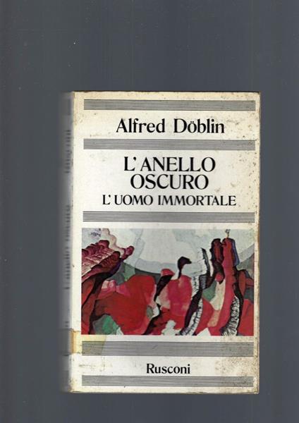 L' Anello Oscuro, L' Uomo Immortale - Alfred Doblin - copertina