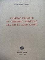 L' assedio francese di Orbetello Spagnola nel 1646 ed altri scritti