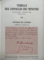 Verbali del consiglio dei ministri luglio 1943-maggio 1948. Governo De Gasperi. VIII