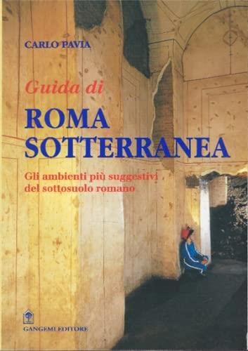 Guida di Roma sotterranea - Carlo Pavia - copertina