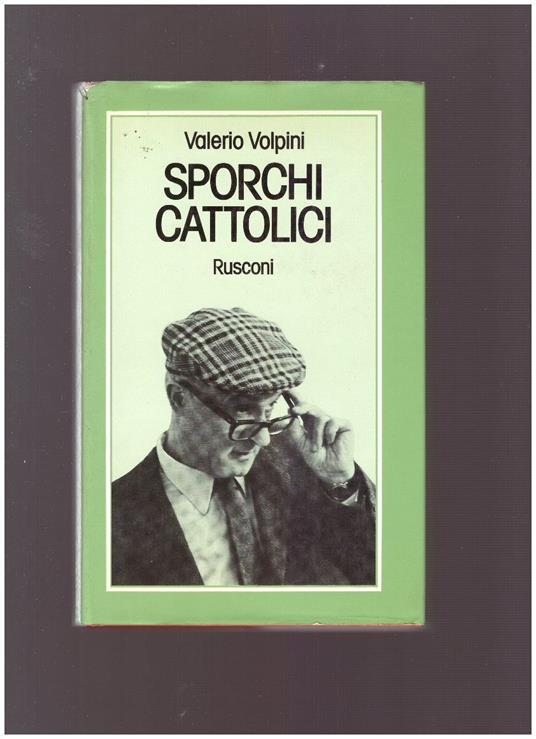 Sporchi Cattolici - Valerio Volpini - copertina