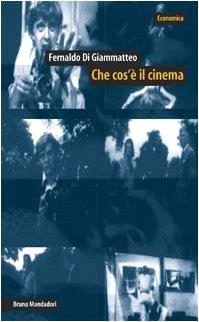 Che cos'è il cinema. Con un dizionario delle tecniche, dei generi e delle teorie - Fernaldo Di Giammatteo - copertina