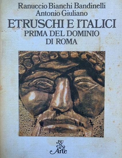 Etruschi e italici prima del dominio di Roma - Ranuccio Bianchi Bandinelli - copertina
