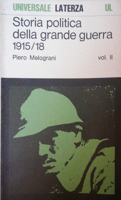 Storia politica della grande guerra 1915-1918 vol. I e II - Piero Melograni - copertina