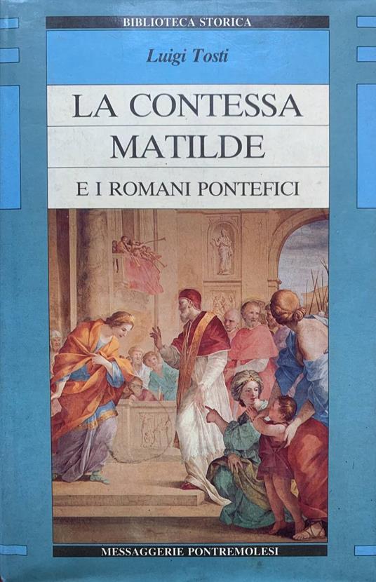 La contessa Matilde e i romani pontefici - Luigi Tosti - copertina