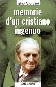 Memorie d'un cristiano ingenuo - Igino Giordani - copertina