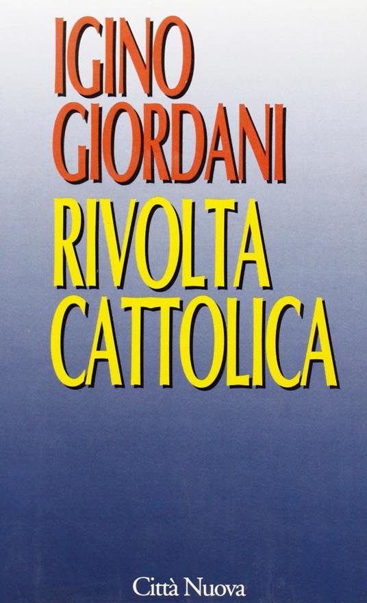 La rivolta cattolica - Igino Giordani - copertina