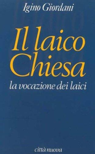 Il laico chiesa. La vocazione dei laici - Igino Giordani - copertina