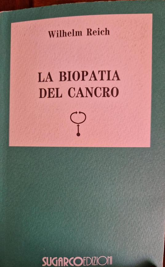 La biopatia del cancro - Wilhelm Reich - copertina