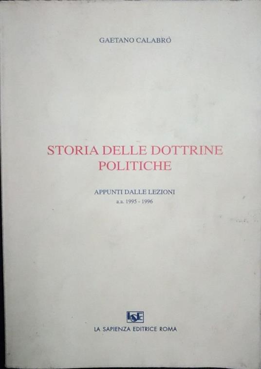 Storia delle dottrine politiche. Appunti dalle lezioni - Gaetano Calabrò - copertina