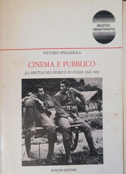 Cinema e pubblico, lo spettacolo filmico in Italia 1945-1965 - Vittorio Spinazzola - copertina