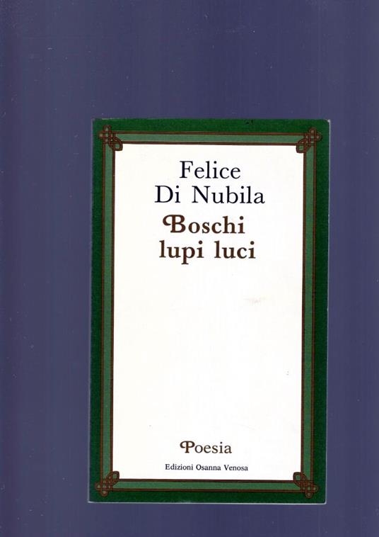 Boschi Lupi Luci - Felice Di Nubila - copertina