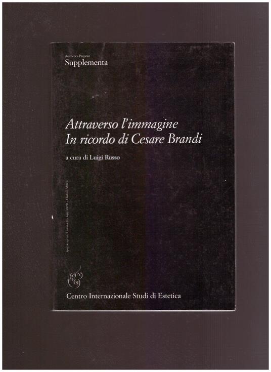Attraverso L'Immagine In Ricordo Di Cesare Brandi - Luigi Russo - copertina