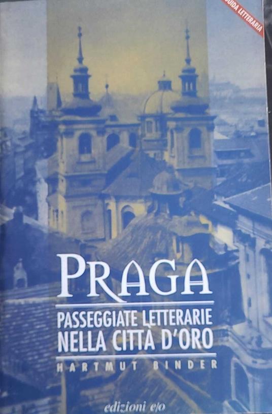 Praga - passeggiate letterarie nella città d'oro - Hartmut Binder - copertina