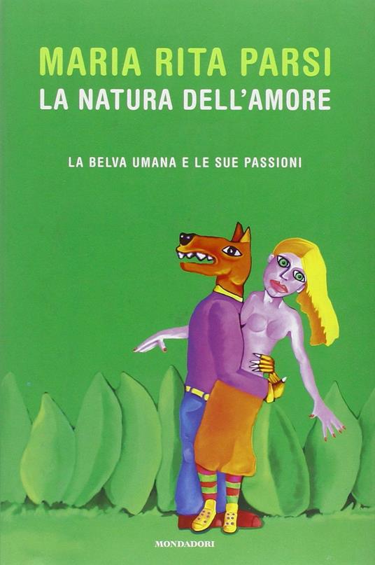 La natura dell'amore. La belva umana e le sue passioni - Maria Rita Parsi - copertina