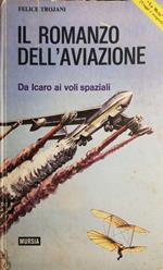 Il romanzo dell'aviazione, da Icaro ai voli spaziali