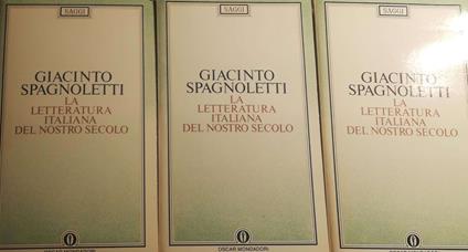 La letteratura italiana del nostro secolo Vol. I,II, e III - Giacinto Spagnoletti - copertina