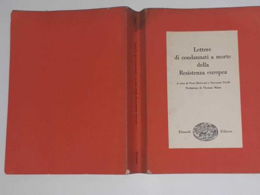 Lettere di condannati a morte della Resistenza europea - Piero Malvezzi -  Libro Usato - Einaudi - | IBS