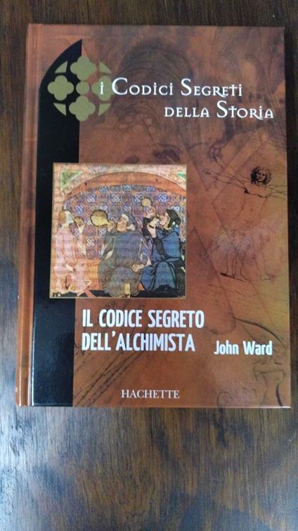 Il Codice Segreto Dell'Alchimista - John Ward - copertina