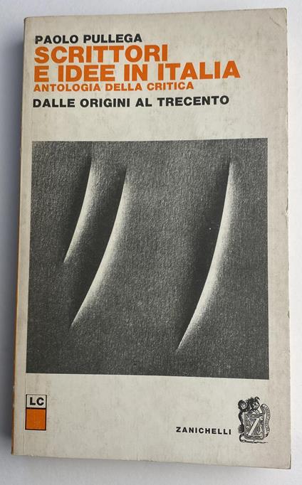 Scrittori e idee in italia. Antologia della critica Vol.2-3-4 e 6 - Paolo Pullega - copertina
