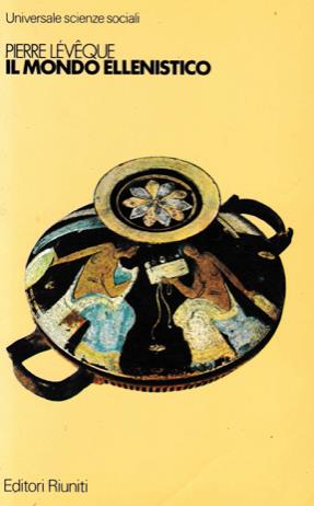 Il mondo ellenistico - Pierre Lévêque - copertina