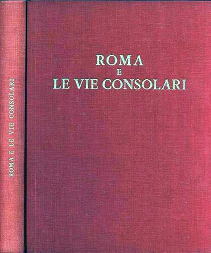 Roma e le vie consolari. Paesaggi storici e artistici - copertina