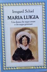 Maria Luigia: Una donna che seppe amare e che seppe governare