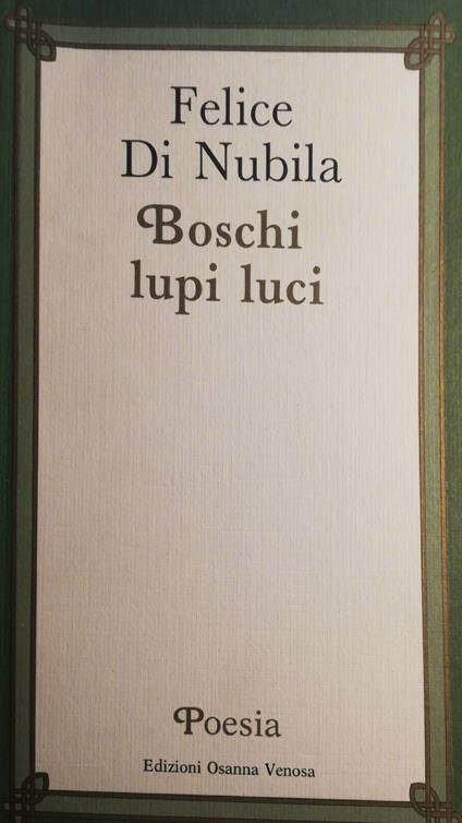 Boschi lupi luci - Felice Di Nubila - copertina