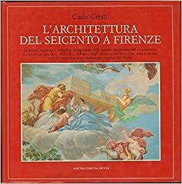 Architettura Del Seicento A Firenze - Carlo Cresti - copertina